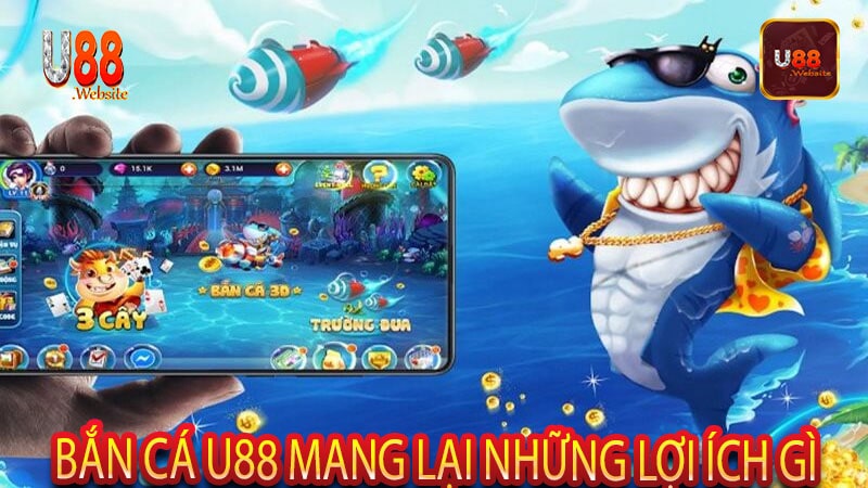 Bắn Cá U88 Siêu Phẩm Game Đổi Thưởng Hot Nhất Hiện Nay 8 Bắn cá U88 mang lại những lợi ích gì