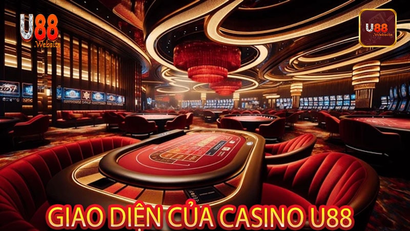 Casino U88 Trải Nghiệm Giải Trí Đỉnh Cao Dành Cho Người Đam Mê 6 Giao diện của casino U88