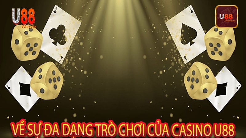 Casino U88 Trải Nghiệm Giải Trí Đỉnh Cao Dành Cho Người Đam Mê 5 Về sự đa dạng trò chơi của casino U88