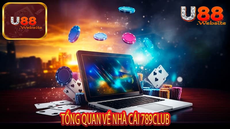 789club Cổng Game Đẳng Cấp với Trải Nghiệm Chơi Đỉnh Cao 5 Tổng Quan Về Nhà Cái 789club